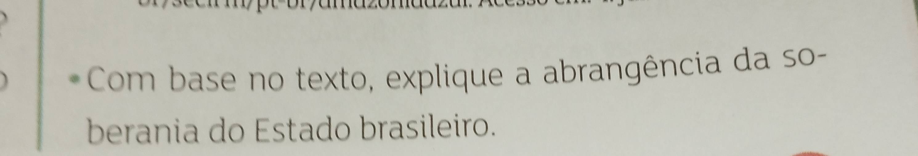 Com base no texto, explique a abrangência da so- 
berania do Estado brasileiro.