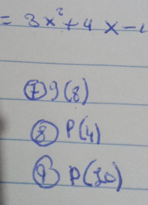 =3x^2+4x-1
④ g(8)
8 P(4)
9 p(30)