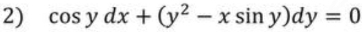 cos ydx+(y^2-xsin y)dy=0