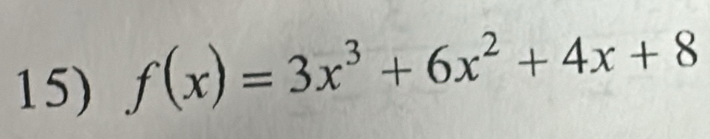 f(x)=3x^3+6x^2+4x+8