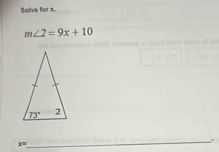 Solve for x.
m∠ 2=9x+10
_.
x=