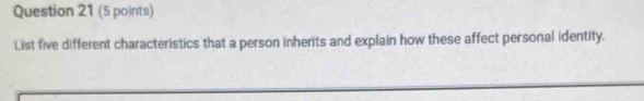 List five different characteristics that a person inherits and explain how these affect personal identity.