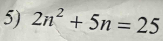 2n^2+5n=25