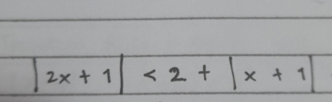 |2 x+1|<2+|x+1|