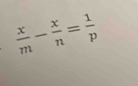  x/m - x/n = 1/p 