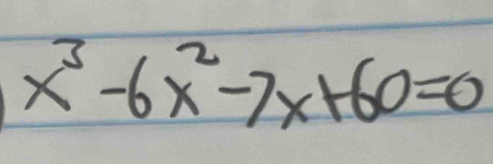 x^3-6x^2-7x+60=0