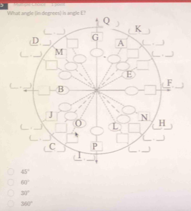 5 M
grees) is angle E?
45°
60°
30°
360°