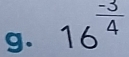 16^(frac -3)4