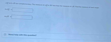 aP and cR are complementay! The measure of overline  3.25 irss than the memure of ∠E. Find the memure of each mmple.
□°
□ 
Meed heip with this question?