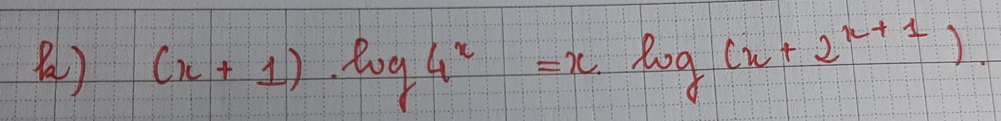 (x+1)log 4^x=xlog (x+2^(x+1))