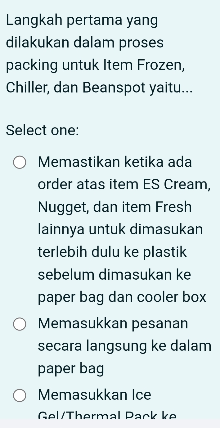 Telah dijawab:Langkah pertama yang dilakukan dalam proses packing untuk ...