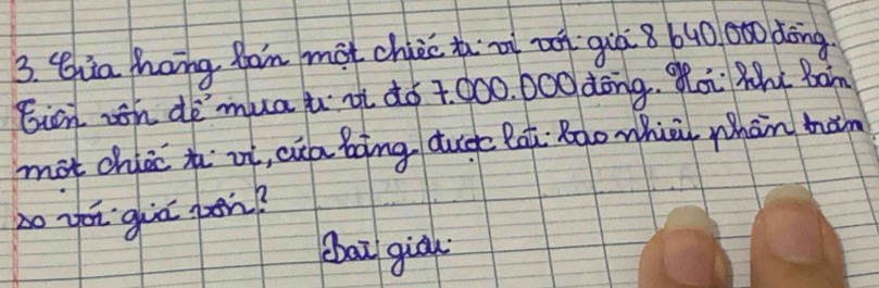 Qhia hang ban mot chii tzì zi già 8 buò oto dōng 
bicn zin dè mua iu ot dó +. 000. D00 dōng. Qoi Mhy Bain 
mot chii hzi, cia bòing dugc lài Rào whià whàn hàn 
zo you glia pon? 
chai giòl