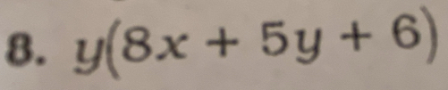 y(8x+5y+6)