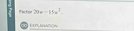 Factor 20w-15w^2. 
00 EXPLANATION