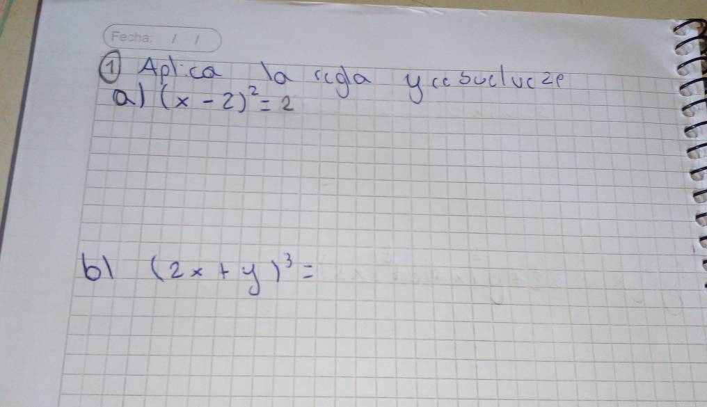 ⑦Aplica la rga yccsuclucze 
a) (x-2)^2=2
61 (2x+y)^3=