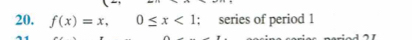 f(x)=x, 0≤ x<1</tex> ; series of period 1