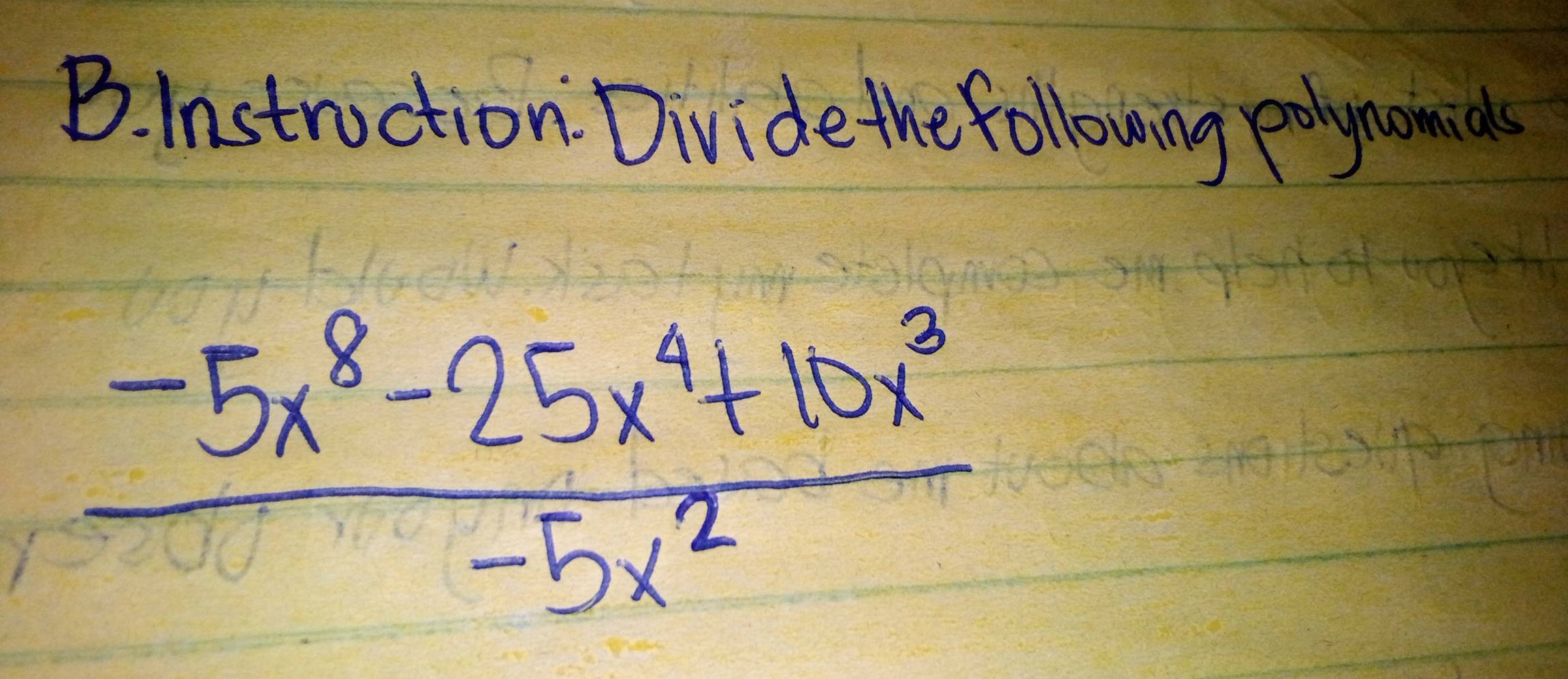 Instruction: Divide the following polymounals
 (-5x^8-25x^4+10x^3)/-5x^2 