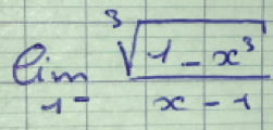 lim _1to -1frac 3 (sqrt(1-x^3))/x-1 