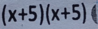 (x+5)(x+5)