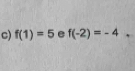 f(1)=5 e f(-2)=-4,