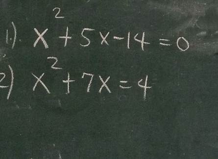 Solved: x^2+5x-14=0 2 x^2+7x=4 [Math]