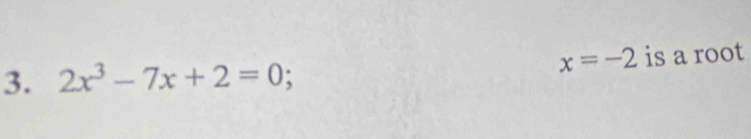 2x^3-7x+2=0 x=-2 is a root