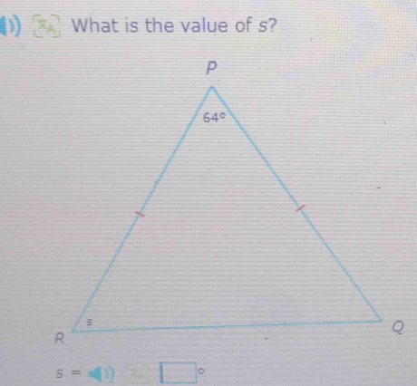 What is the value of s?
s=□°