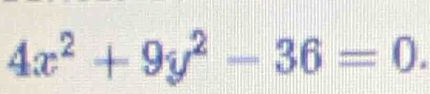 4x^2+9y^2-36=0.