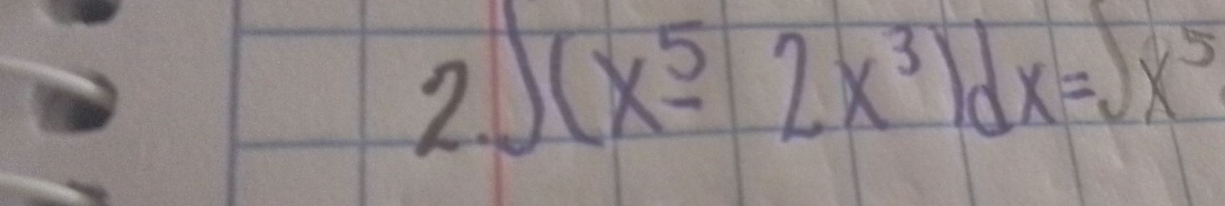 2 (x^52x^3)dx=x^5