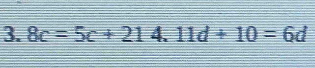 8c=5c+214.11d+10=6d