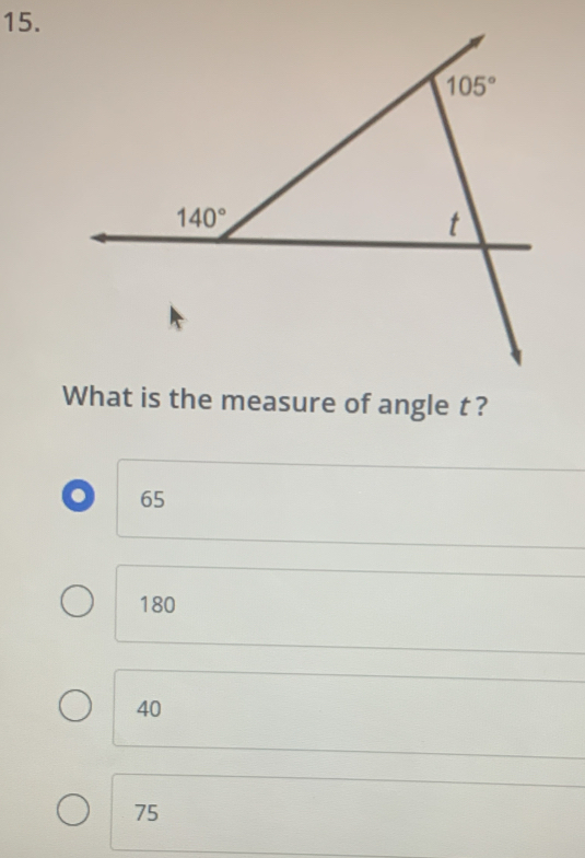 What is the measure of angle t?
65
180
40
75