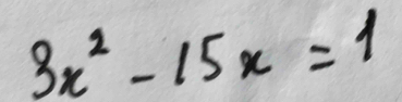 3x^2-15x=1