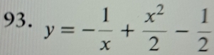 y=- 1/x + x^2/2 - 1/2 