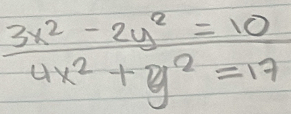  (3x^2-2y^2)/4x^2+y^2=17 