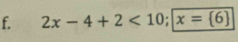 2x-4+2<10;x= 6