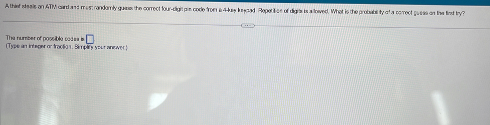 Solved: A thief steals an ATM card and must randomly guess the correct ...
