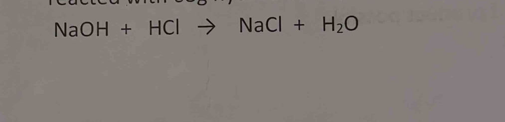 NaOH+HClto NaCl+H_2O