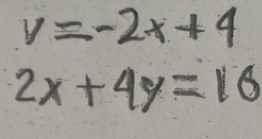 v=-2x+4
2x+4y=16