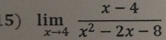 limlimits _xto 4 (x-4)/x^2-2x-8 