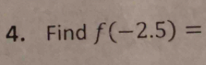 Find f(-2.5)=