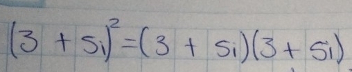 (3+5i)^2=(3+5i)(3+5i)