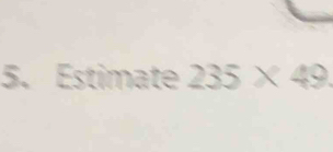 Estimate 235* 49