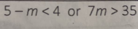 5-m<4</tex> or 7m>35
