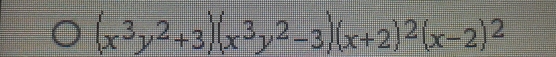 (x^3y^2+3)(x^3y^2-3)(x+2)^2(x-2)^2