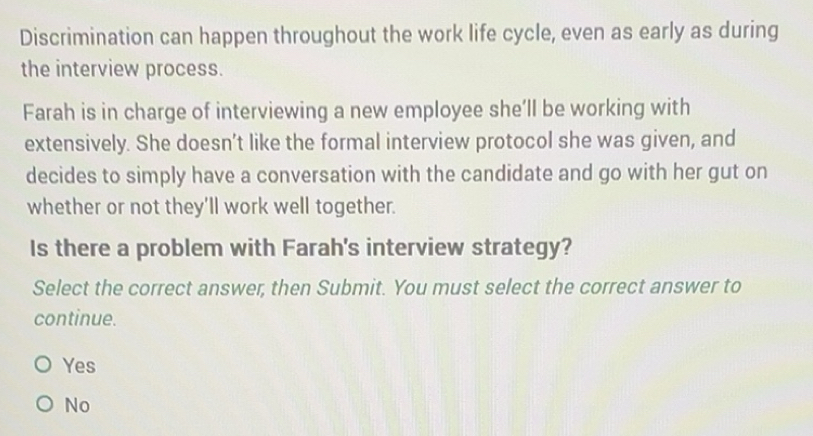 Solved: Discrimination can happen throughout the work life cycle, even ...