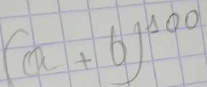 (a+b)^100