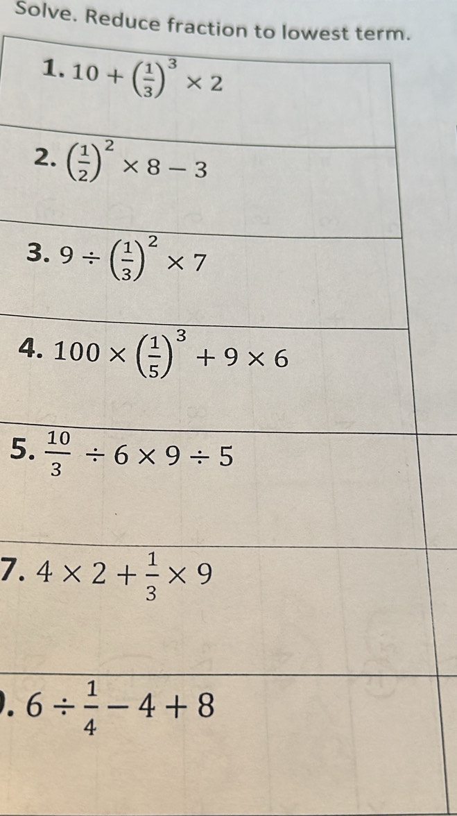 Solve. Reduce fraction to lowest term.
2
3
4.
5. 
7.