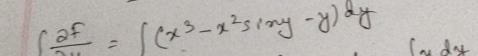 ∈t  df/dx =∈t (x^3-x^2sin y-y)dy 1sim dy