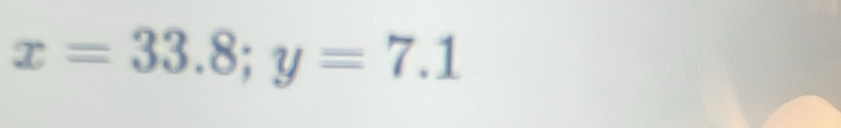 x=33.8; y=7.1