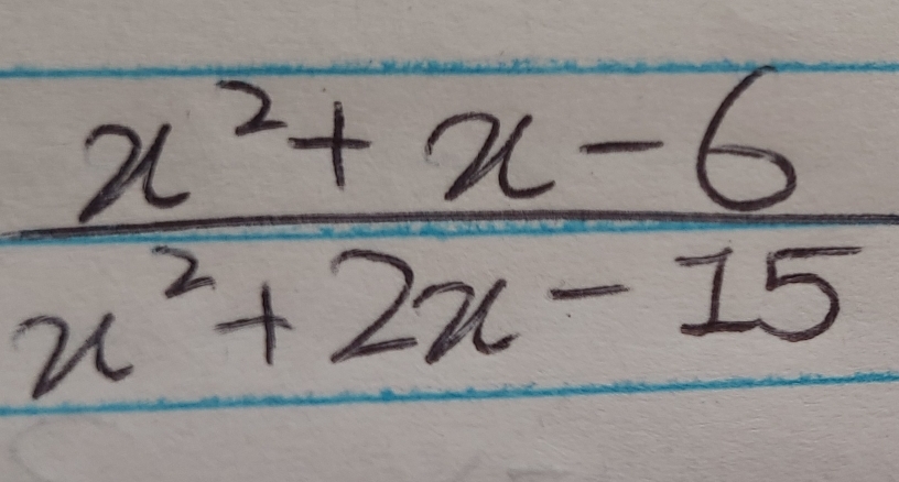  (x^2+x-6)/x^2+2x-15 